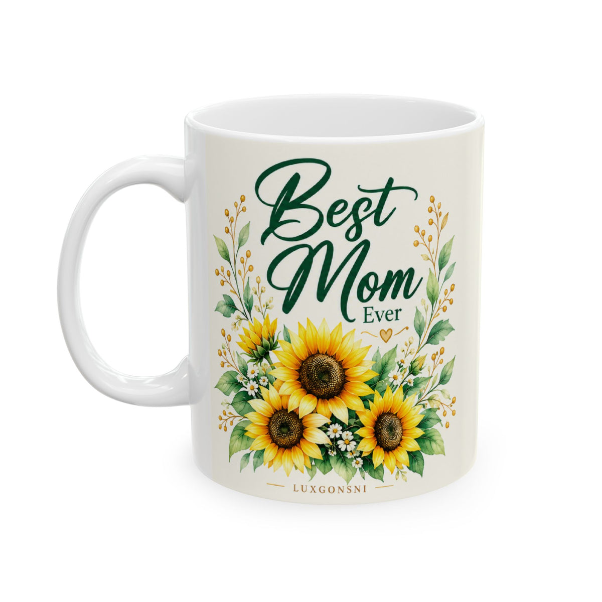 A white ceramic mug featuring a 'Best Mom Ever' design with yellow sunflowers, green leaves, and dark green script lettering, shown on a plain white background.